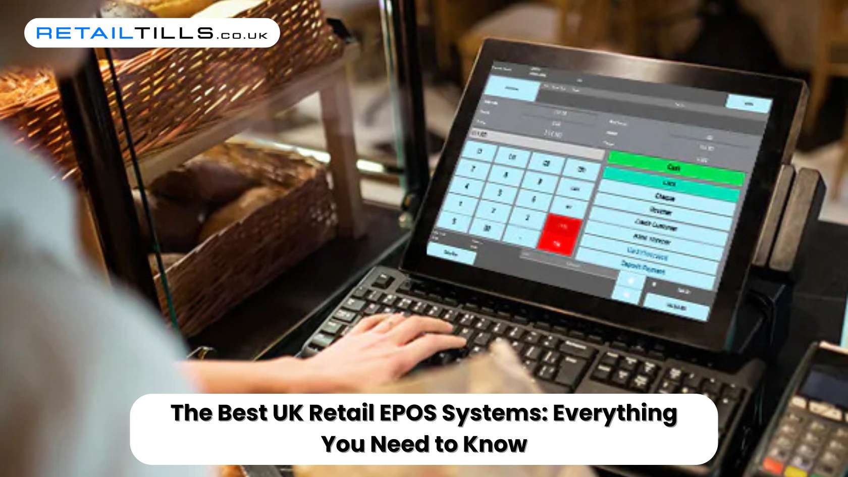 The Best UK Retail EPOS Systems Everything You Need to Know