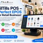 RetailTills POS – The Perfect EPOS for Your Retail Business
